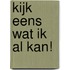 Kijk eens wat ik al kan!