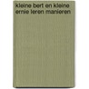 Kleine Bert en kleine Ernie leren manieren by Alex Ross