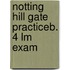 Notting hill gate practiceb. 4 lm exam