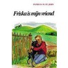 Friska is mijn vriend