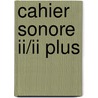 Cahier sonore II/II plus door J. van Schaik