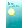 En het geschiedde... door W.J.W. Scheltens