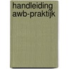 Handleiding Awb-praktijk door H.J. Simon