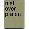 Niet over praten door J. Simsek