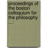 Proceedings of the Boston Colloquium for the Philosophy ...: door Cohen, Robert S.