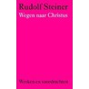 Wegen naar Christus door Rudolf Steiner