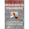 Steve Brown, drugbaron in spijkerbroek by P. Stuivenberg