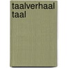 Taalverhaal Taal by Unknown