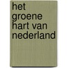 Het groene hart van Nederland door P. Terlouw