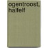 Ogentroost, halfelf