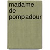 Madame de pompadour door Nancy Mitford