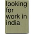 Looking for work in India