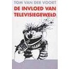 De invloed van televisiegeweld by T. van der Voort