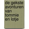 De gekste avonturen van Tommie en Lotje