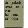 De gekste avonturen van Tommie en Lotje by José Vriens