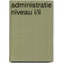 Administratie niveau I/II
