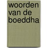 Woorden van de Boeddha door L.W. Carp