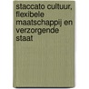 Staccato cultuur, flexibele maatschappij en verzorgende staat door A.C. Zijderveld