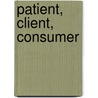 Patient, client, consumer door H. Brinkman
