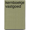 Kernboekje vastgoed by W.J.A. Ambergen
