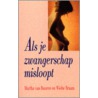 Als je zwangerschap misloopt by Wiebe Braam