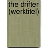 The drifter (werktitel)