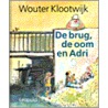 De brug, de oom en Adri door W. Klootwijk