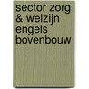 Sector Zorg & Welzijn Engels bovenbouw door Trea de Jong-Voorham
