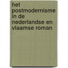 Het postmodernisme in de Nederlandse en Vlaamse roman door Bart Vervaeck