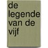 De legende van de vijf