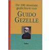 De 100 mooiste gedichten van Guido Gezelle door G. Gezelle