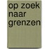 Op zoek naar grenzen