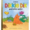 Dikkie Dik gaat buiten spelen