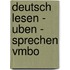 Deutsch lesen - uben - sprechen vmbo