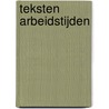 Teksten arbeidstijden by J. van Drongelen