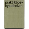 Praktijkboek hypotheken