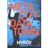 Metacity / Datatown door Winy Maas