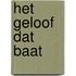 Het geloof dat baat