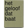 Het geloof dat baat door J. Sap