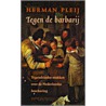 Tegen de barbarij by Herman Pleij