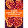 Ziekten maken en breken