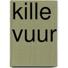 Kille vuur by Dailey
