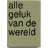 Alle geluk van de wereld