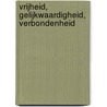 Vrijheid, Gelijkwaardigheid, Verbondenheid by M. Brasem