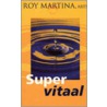 Supervitaal door R. Martina
