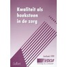 Kwaliteit als hoeksteen in de zorg door Onbekend