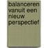 Balanceren vanuit een nieuw perspectief