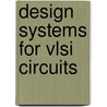 Design Systems for VLSI Circuits door De Micheli, Giovanni