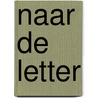 Naar de letter door Geert Hoste