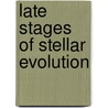 Late stages of stellar evolution by Roger J. Tayler